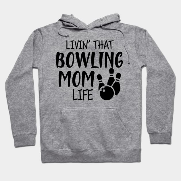 Bowling Mom - Livin' that bowling mom life Hoodie by KC Happy Shop